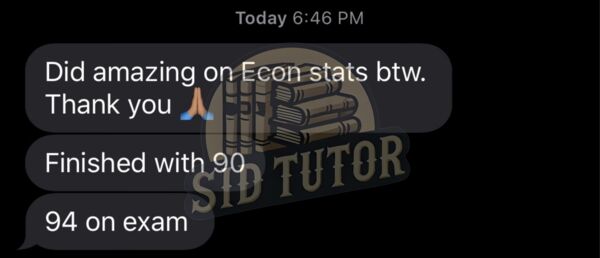 Student message: Did amazing on Econ stats, finished with 90, scored 94 on exam