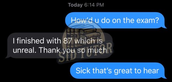 Student message: Finished with 87 which is unreal, thank you so much